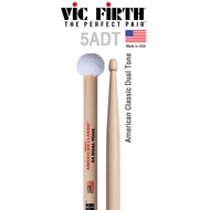 Vic Firth® 5ADT ไม้กลอง American Classic 5A Dual Tone Hickory พร้อมลูกสักหลาด ( American Classic Dru