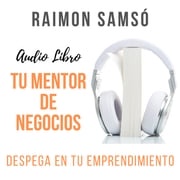 Tu Mentor de Negocios Raimon Samsó