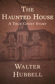 The Haunted House Walter Hubbell