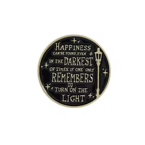 Happiness Can Be Found Even In The Darkest Of Times Enamel Pins Positive Quotes Alloy Brooch Lapel B
