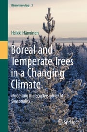 Boreal and Temperate Trees in a Changing Climate Heikki Hänninen