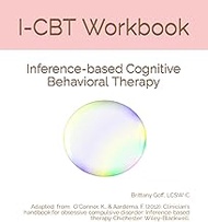 I-CBT Workbook: Inference-based Cognitive Behavioral Therapy
