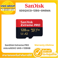 Sandisk SDSQXCD-128G-GN6MA ไมโครเอสดีการ์ด SanDisk Extreme PRO microSDXC™ UHS-I 128GB  Warranty Lifetime