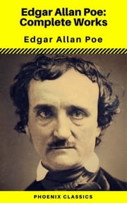 Edgar Allan Poe: The Complete Works ( Annotated ) (Phoenix Classics) Edgar Allan Poe
