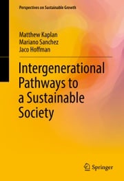 Intergenerational Pathways to a Sustainable Society Matthew Kaplan