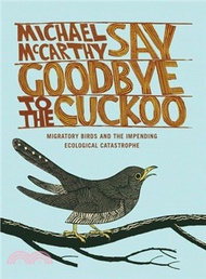 Say Goodbye to the Cuckoo ─ Migratory Birds and the Impending Ecological Catastrophe