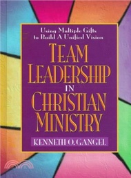 126121.Team Leadership in Christian Ministry ─ Using Multiple Gifts to Build a Unified Vision