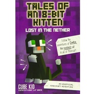 IMPORT BOOK TALES OF AN 8BIT KITTEN 1: LOST IN THE NETHER: AN UNOFFICIAL MINECRAFT ADVENTURE (SSB)