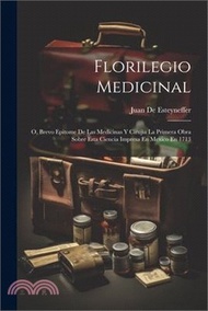 72878.Florilegio Medicinal: O, Brevo Epitome De Las Medicinas Y Cirujia La Primera Obra Sobre Esta Ciencia Impresa En Mexico En 1713