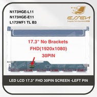 LED LCD 17.3" FHD THICK 30 PINS (N173HGE-L11 N173HGE-E11 L173WF1 TL B3) LAPTOP SCREEN -LEFT PIN