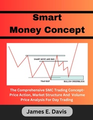 Smart Money Concept: The Comprehensive SMC Trading Concept- Price Action, Market Structure, Supply a