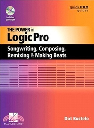 The Power in Logic Pro ─ Songwriting, Composing, Remixing, and Making Beats