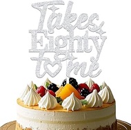 Takes Eighty To Me Cake Topper,Happy 80th Birthday Cake Decor,80 Years Love Blessed,Cheers To Eighty
