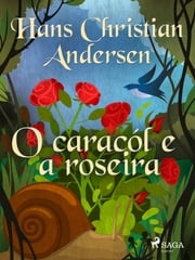 O caracól e a roseira H.C. Andersen