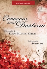 Corações sem destino Eliana Machado Coelho