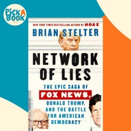 Network of Lies - The Epic Saga of Fox News, Donald Trump, and the Battle for A by Brian Stelter (US