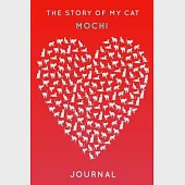 The Story Of My Cat Mochi: Cute Red Heart Shaped Personalized Cat Name Journal - 6"x9" 150 Pages Blank Lined Diary