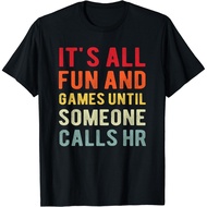 Hr Funny It'S All Fun And Games Hr Quotes Human Resources Gift T-Shirt