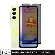 Tempered Glass Ceramic Anti Spy Samsung A25 4G / A25 5G / A15 4G / A15 5G 2023