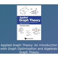 BOOK Apply Graph Theory: An Introduction with Graph Optimization and Algebraic Graph Theory