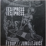 FEDUP/JUNGLE JUICE "Test press" Split 7"