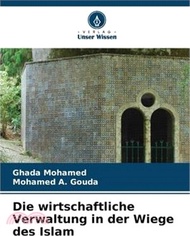 Die wirtschaftliche Verwaltung in der Wiege des Islam