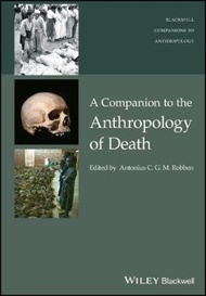 A Companion to the Anthropology of Death by Antonius C. G. M. Robben (US edition, hardcover)
