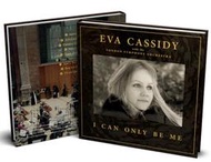 伊娃．凱西迪：我就是我 Eva Cassidy - I Can Only Be Me ( 精裝版 CD )