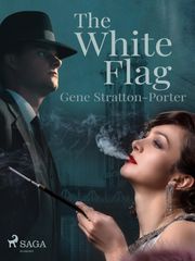 The White Flag Gene Stratton-Porter