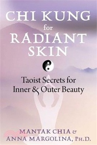 143.Chi Kung for Radiant Skin: Taoist Secrets for Inner and Outer Beauty