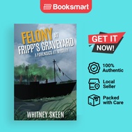 Felony At Fripp's Graveyard - Paperback - English - 9781945419959