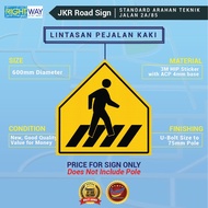 10. JKR ROAD SIGN / STANDARD ARAHAN TEKNIK JALAN 2A/85 /LINTASAN PEJALAN KAKI/ 3M HIP STICKER / 600M
