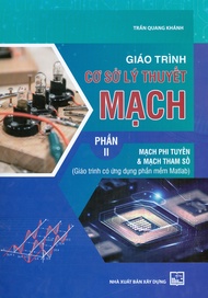 Giáo Trình Cơ Sở Lý Thuyết Mạch - Phần II: Mạch Phi Tuyến & Mạch Tham Số (Giáo Trình Có Ứng Dụng Phầ