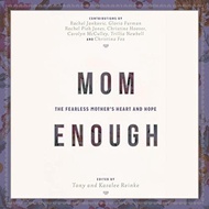 [Audible and ebook in CD's] Mom Enough The Fearless Mother’s Heart and Hope
