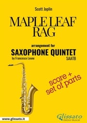 Maple Leaf Rag - Saxophone Quintet score &amp; parts Scott Joplin