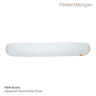 P&M Studio : หมอนข้างกลมไมโครไฟเบอร์ ขนาดใหญ่พิเศษ / Aquaplush European Size Round Body Pillow (Size