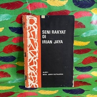 buku Seni Rakyat di Irian Jaya. Moh Amir Sutaarga