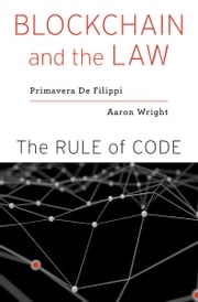 Blockchain and the Law Primavera De Filippi