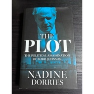 THE PLOT: THE POLITICAL ASSASSINATION OF BORIS JOHNSON by NADINE DORRIES (HARDCOVER)