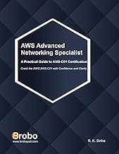 AWS Advanced Networking Specialist A Practical Guide to ANS-C01 Certification: Crack the AWS ANS-C01