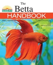The Betta Handbook Robert J. Goldstein