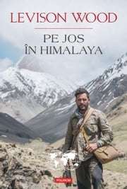 Pe jos în Himalaya Levison Wood