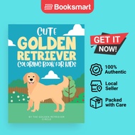 Cute Golden Retriever Coloring Book for Kids by The Golden Retriever Circle (Author - 9781950932030