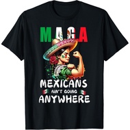 Maga Mexicans Ain'T Going Anywhere T-Shirt