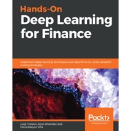 HANDS-ON DEEP LEARNING FOR FINANCE LUIGI TROIANO, ARJUN BHANDARI, ELENA MEJUTO VILLA