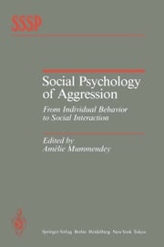 Social Psychology of Aggression A. Mummendey