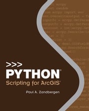 Python Scripting for ArcGIS Paul A. Zandbergen