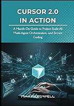 Cursor 2.0 in Action: A Hands-On Guide to Project-Scale AI, Multi-Agent Orchestration, and Secure Co