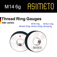 Asimeto Thread ring gauge สกรูริงเกจ M14x0.75 M14x1 M14x1.25 M14x1.5 M14x2 6g
