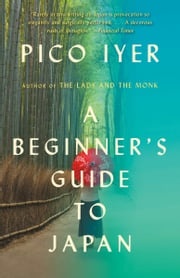 A Beginner's Guide to Japan Pico Iyer